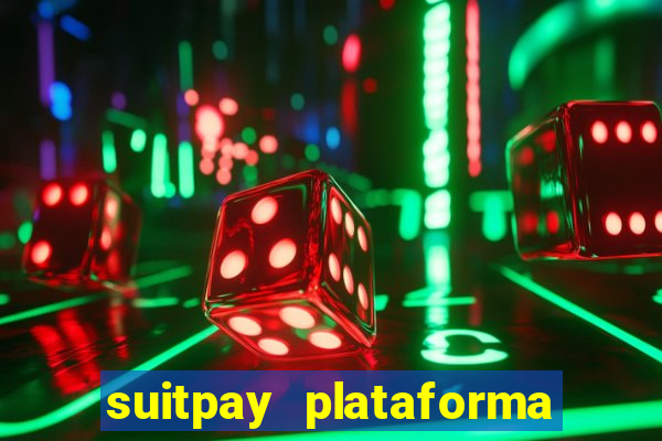 suitpay plataforma de jogos